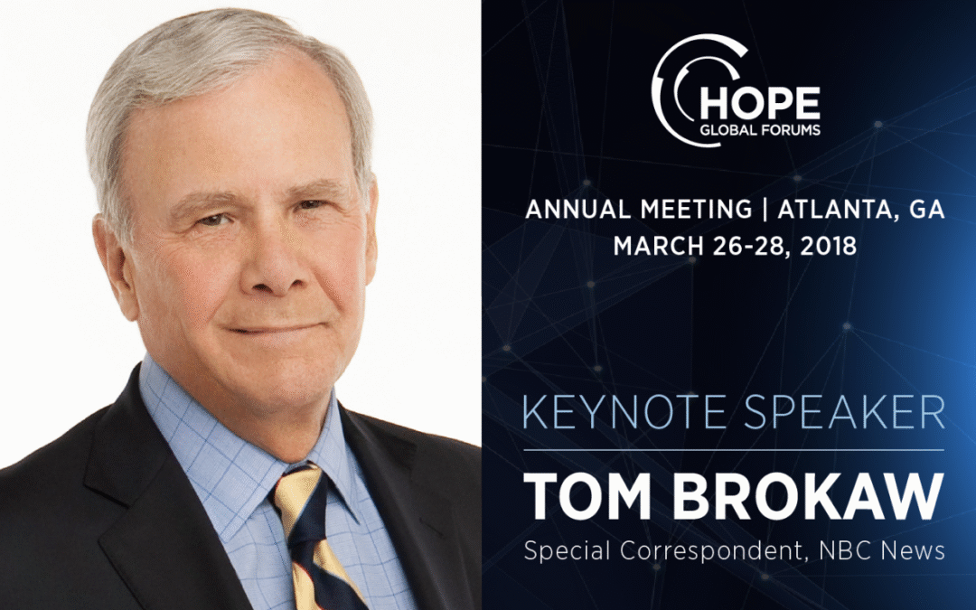 Announcing Tom Brokaw as Keynote Speaker at the 2018 HOPE Global Forum