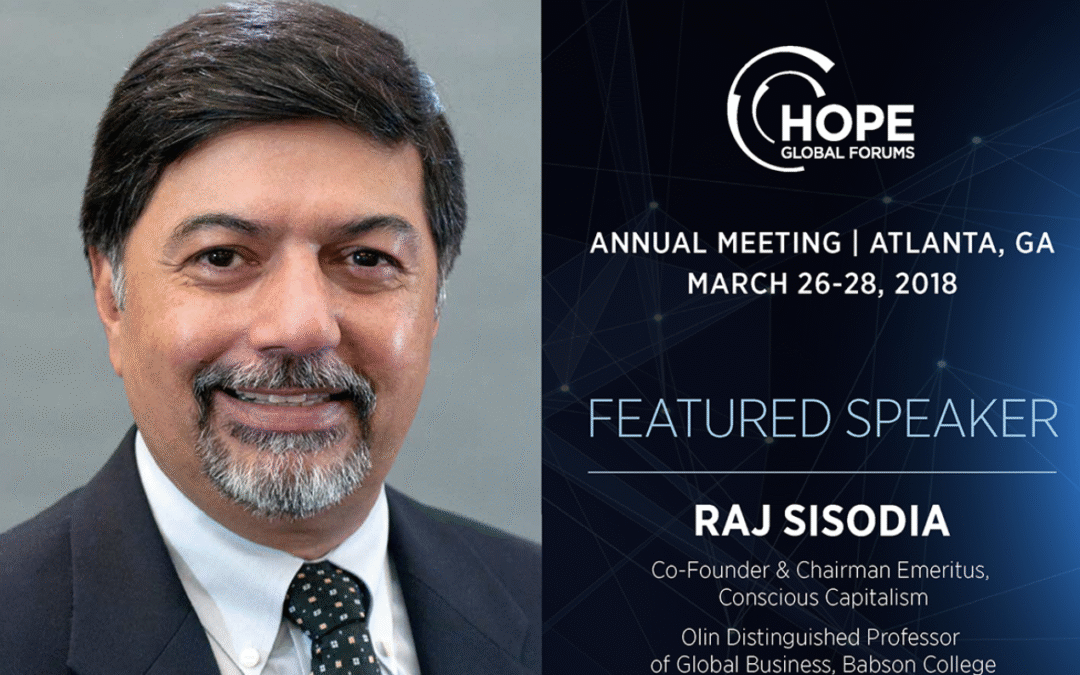 Announcing Raj Sisodia as Featured Speaker at the 2018 HOPE Global Forum