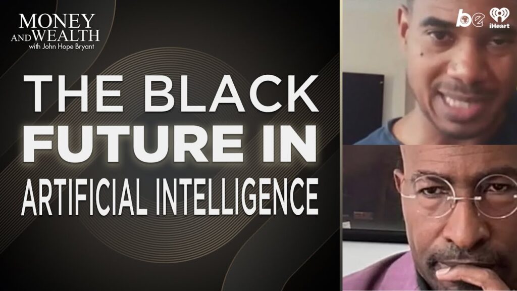 AI, Agency & The Black Future: Van Jones & Sheldon Gilbert — Money & Wealth with John Hope Bryant