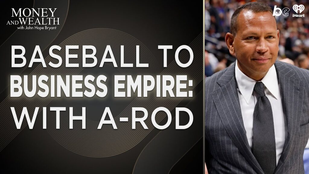 Money & Wealth with A-Rod — Money & Wealth with John Hope Bryant