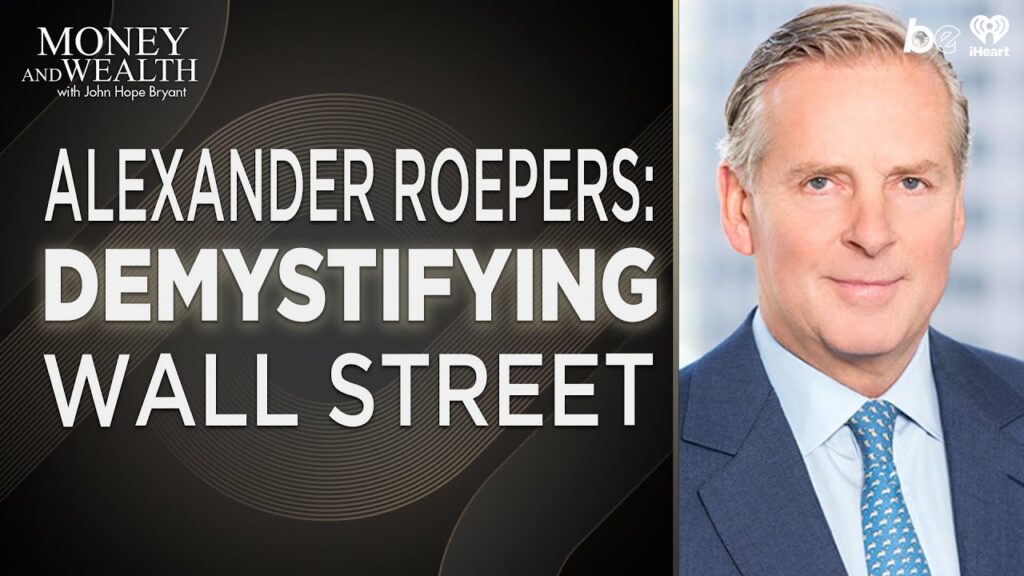 Money & Wealth with Alexander Roepers — Money & Wealth with John Hope Bryant