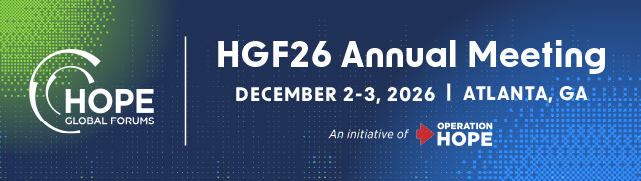 HGF26 Annual Meeting, December 2-3, 2026, Atlanta, GA. HOPE Global Forums, an initiative of Operation HOPE