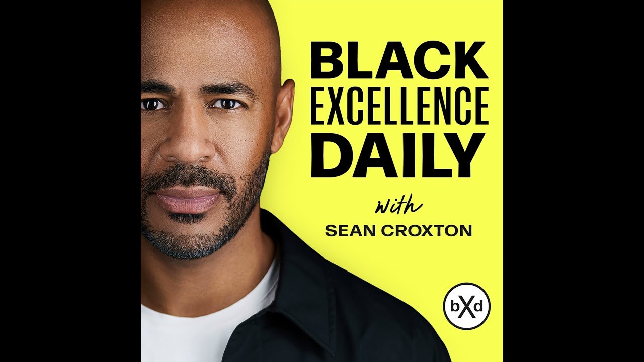 Black Excellence Daily with Sean Croxton