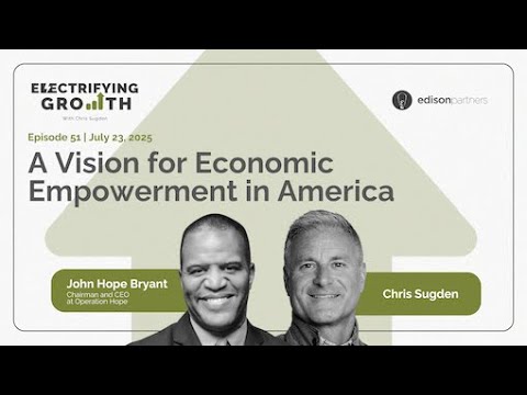 Electrifying Growth podcast with John Hope Bryant and Chris Sugden