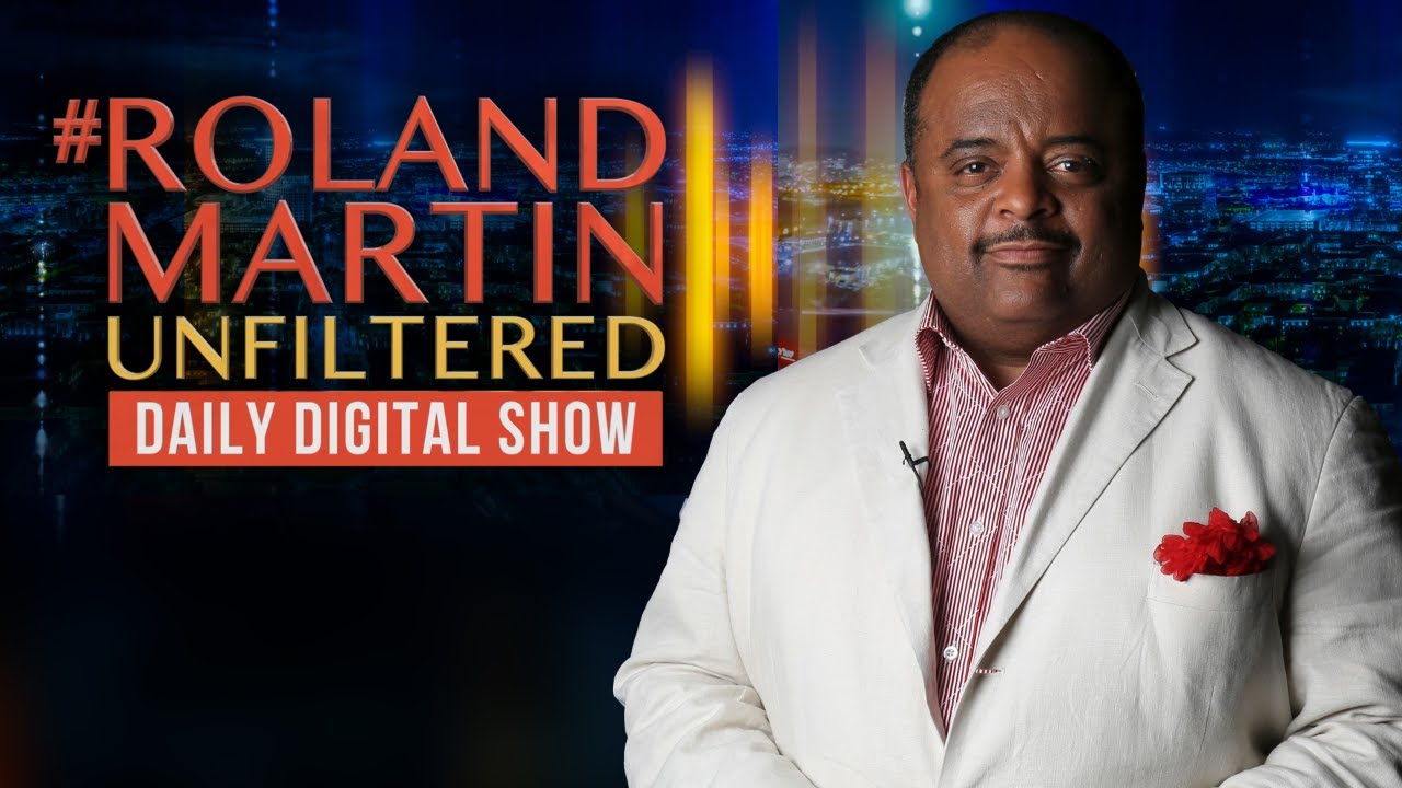 Roland Martin Unfiltered