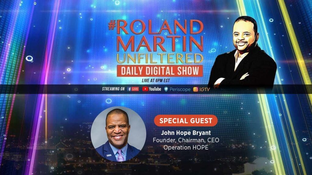 Roland Martin Unfiltered with special guest John Hope Bryant