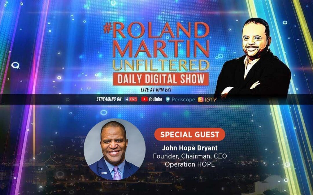 Roland Martin Unfiltered: Reopening, and Getting Your PPP Money